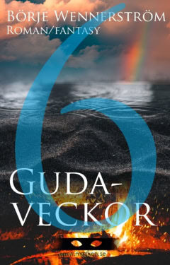 Börje Wennerström : 6 Gudaveckor