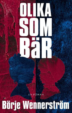 Börje Wennerström : Olika som bär