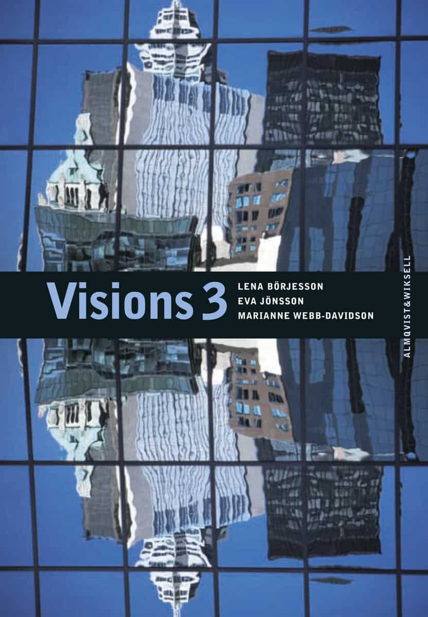 Börjesson, Lena ; Jönsson, Eva ; Webb-Davidson, Marianne : Visions 3