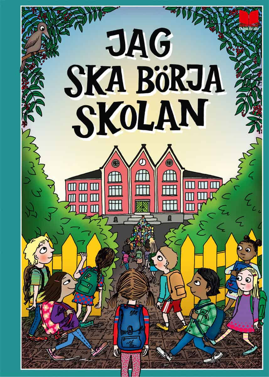 Bornemark, Dan ; Bornemark, Gullan ; Bross, Helena ; Dahlbäck, Helen ; Hallberg, Kristian ; Hallqvist, Britt G ; Hellsing, Lennart ; Lidbeck, Petter ; Lundberg Hahn, Kerstin ; Melin, Mårten ; Nilsson, Ulf ; Unenge, Johan ; Verona, Jesús ; Widlund, Filippa ; Wirsén, Carin : Jag ska börja skolan