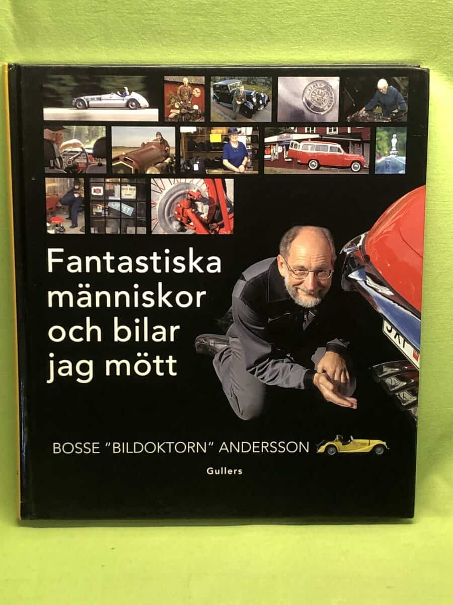 Bosse Andersson : Fantastiska människor och bilar jag mött
