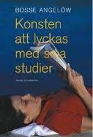 Bosse Angelöw : Konsten att lyckas med sina studier