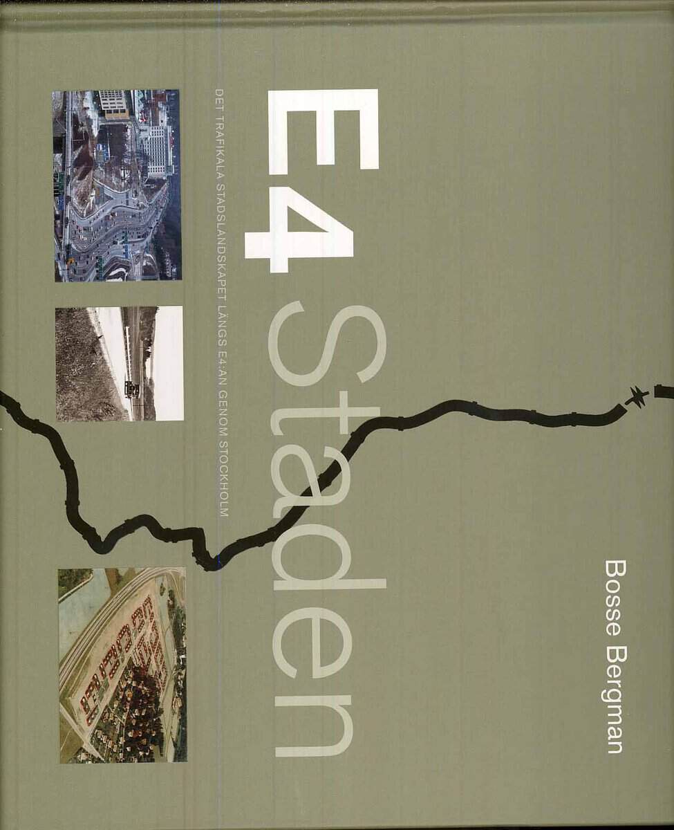 Bosse Bergman : E4 Staden