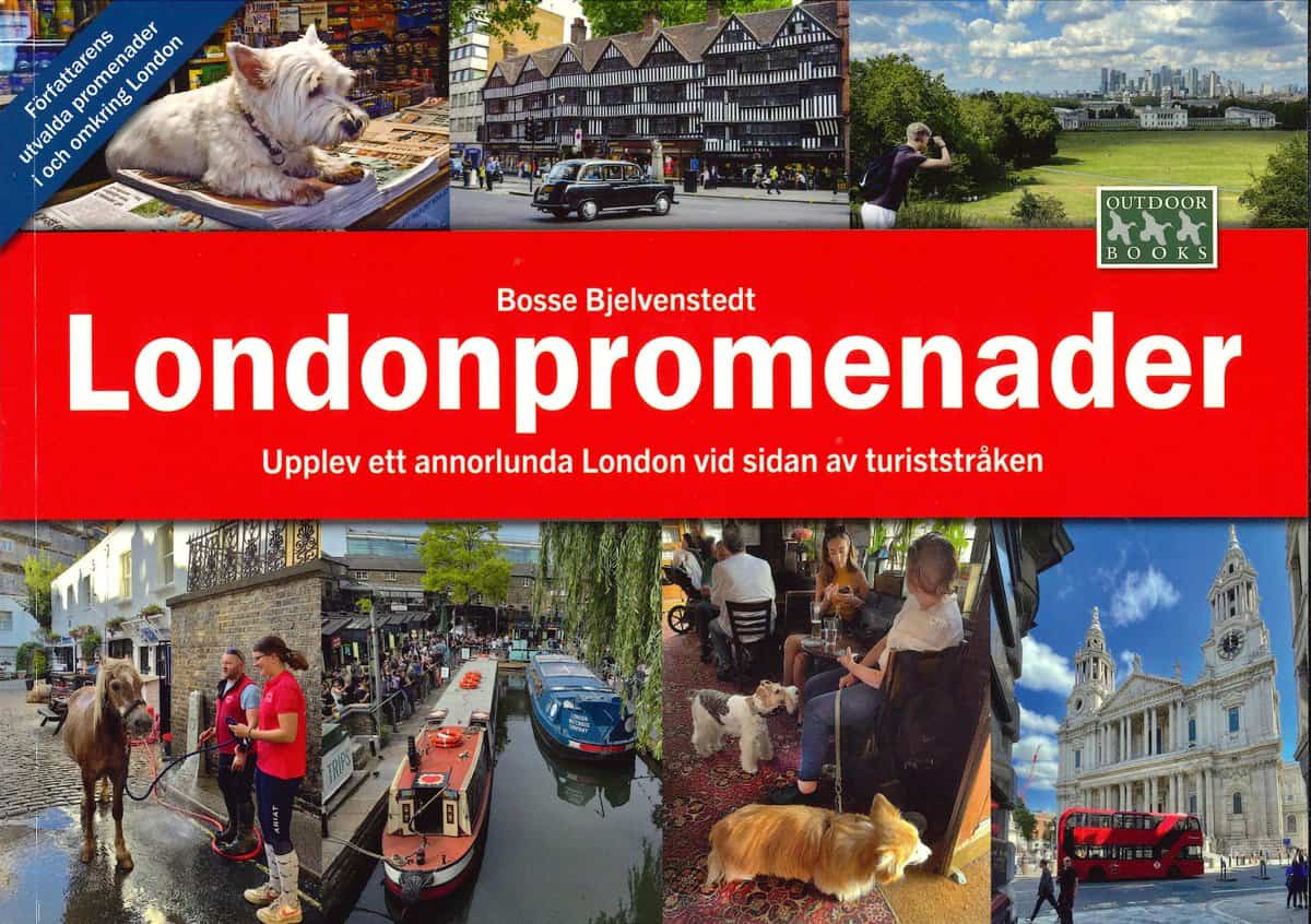 Bosse Bjelvenstedt : Londonpromenader : upplev ett annorlunda London vid sidan av turiststråken