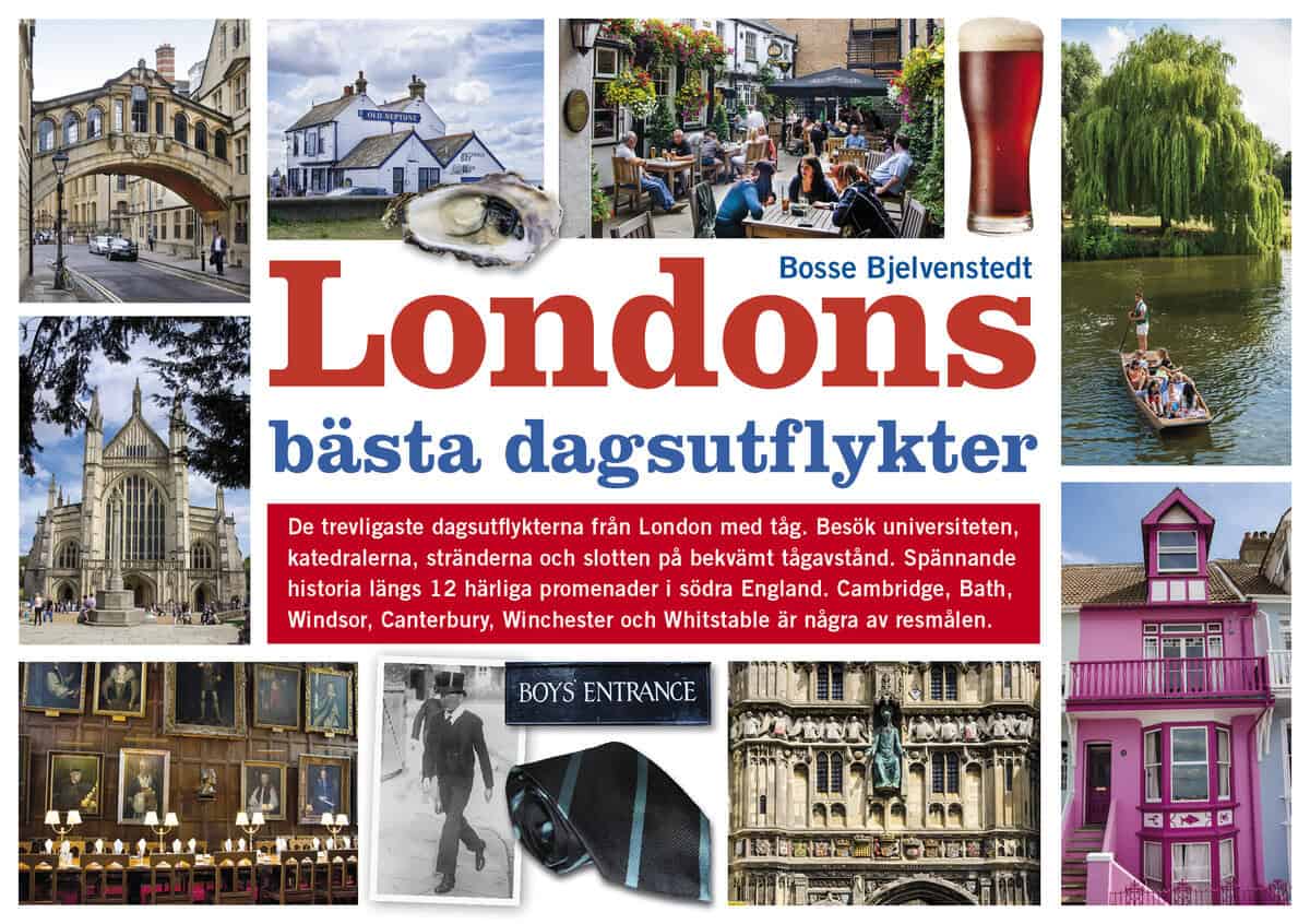 Bosse Bjelvenstedt : Londons bästa dagsutflykter