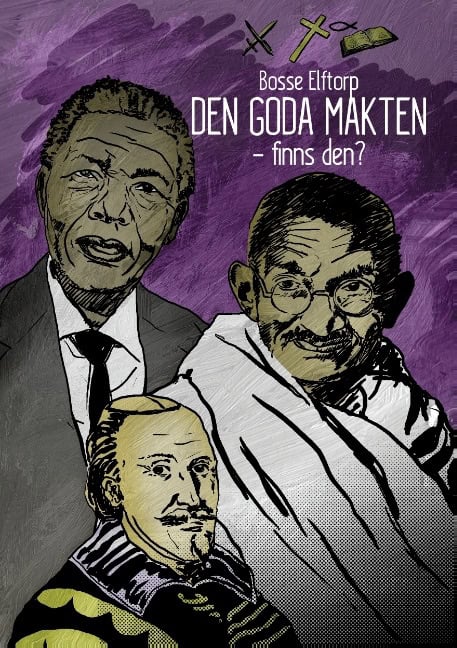 Bosse Elftorp : Den goda makten : finns den?