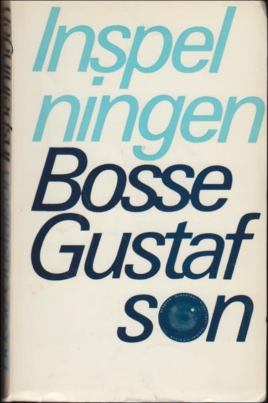Bosse Gustafson : Inspelningen