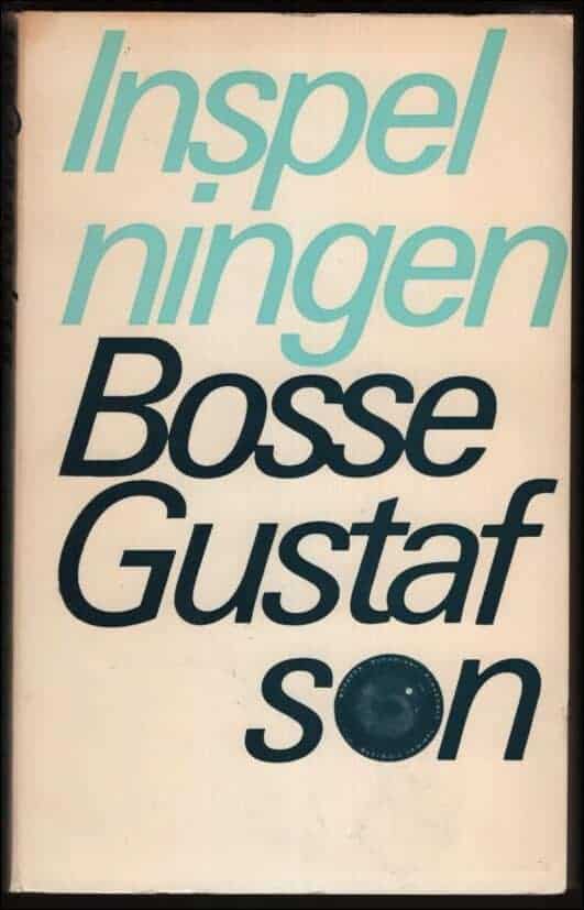 Bosse Gustafson : Inspelningen