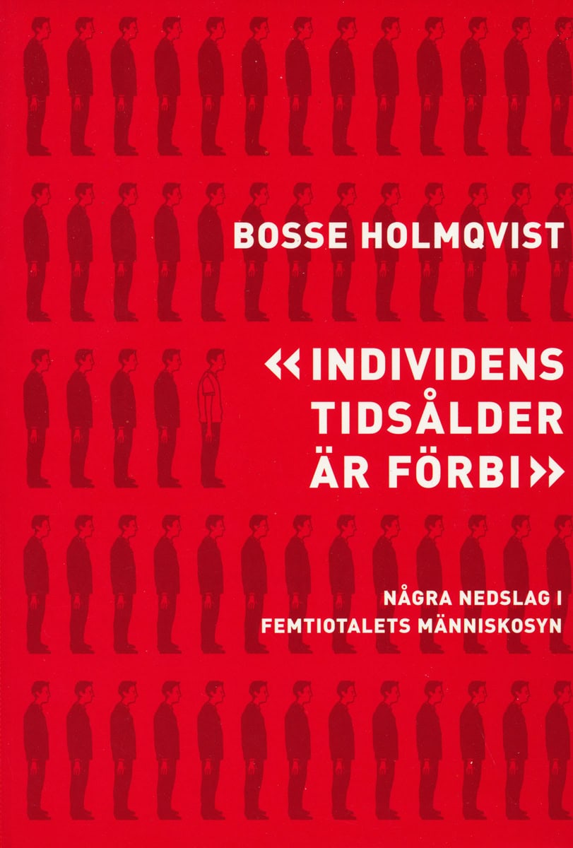 Bosse Holmqvist : Individens tidsålder är förbi