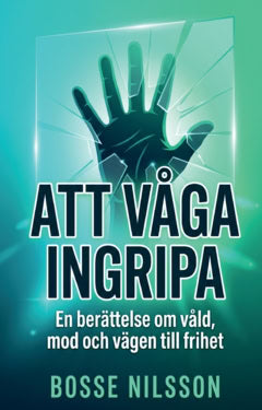 Bosse Nilsson : Att våga ingripa