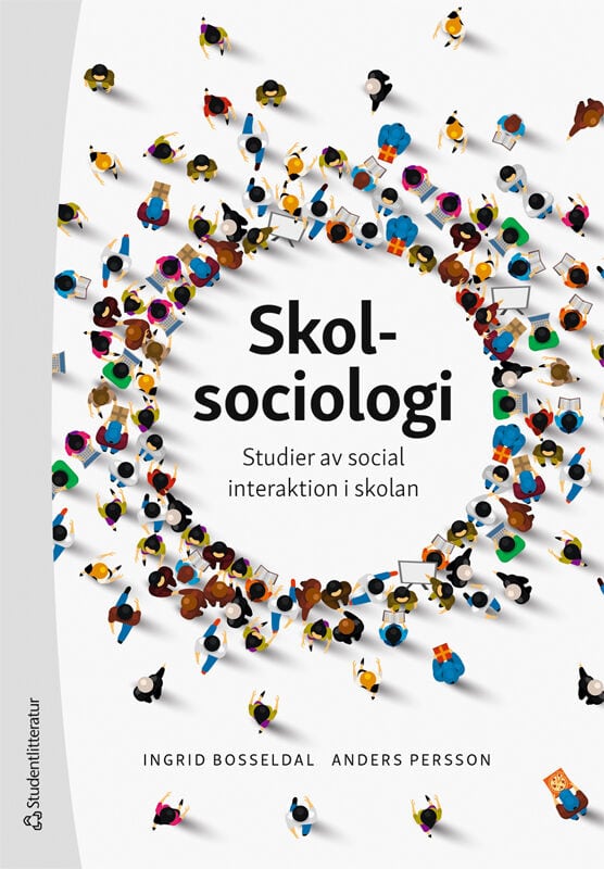 Bosseldal, Ingrid ; Persson, Anders : Skolsociologi : studier av social interaktion i skolan