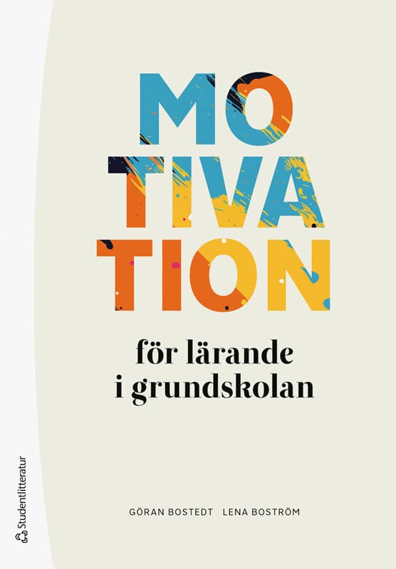 Boström, Lena ; Bostedt, Göran : Motivation för lärande i grundskolan