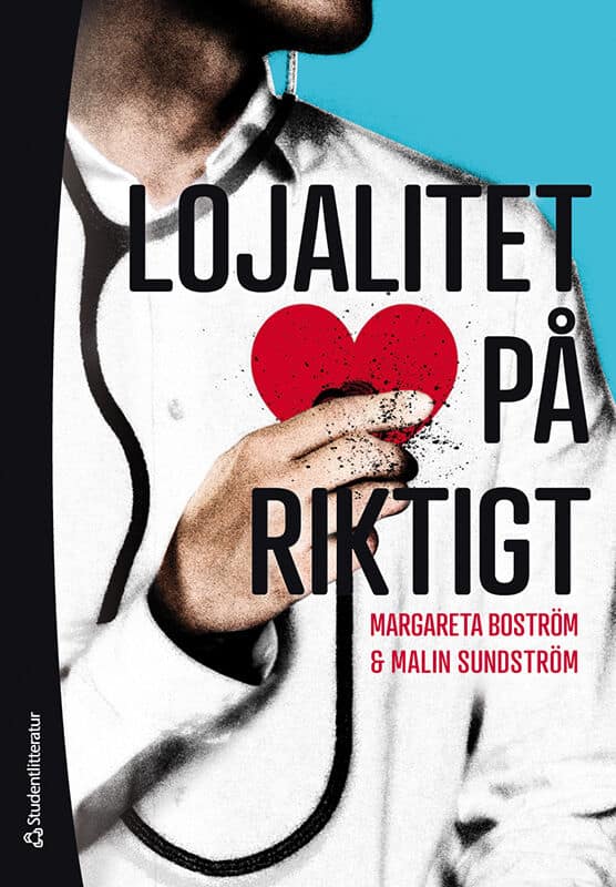 Boström, Margareta ; Sundström, Malin : Lojalitet på riktigt