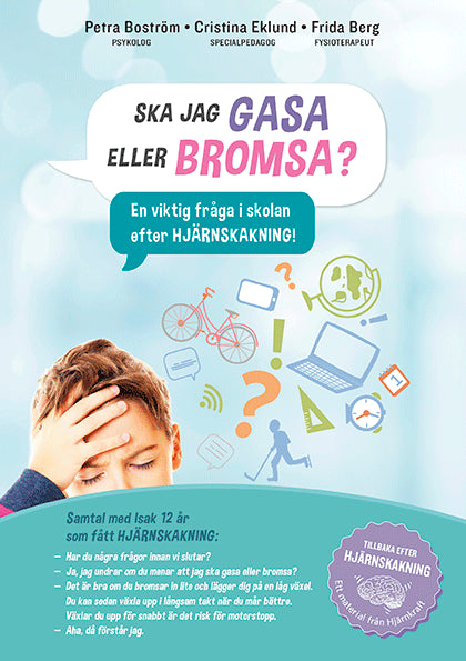 Boström, Petra ; Eklund, Cristina ; Berg, Frida : Ska jag gasa eller bromsa