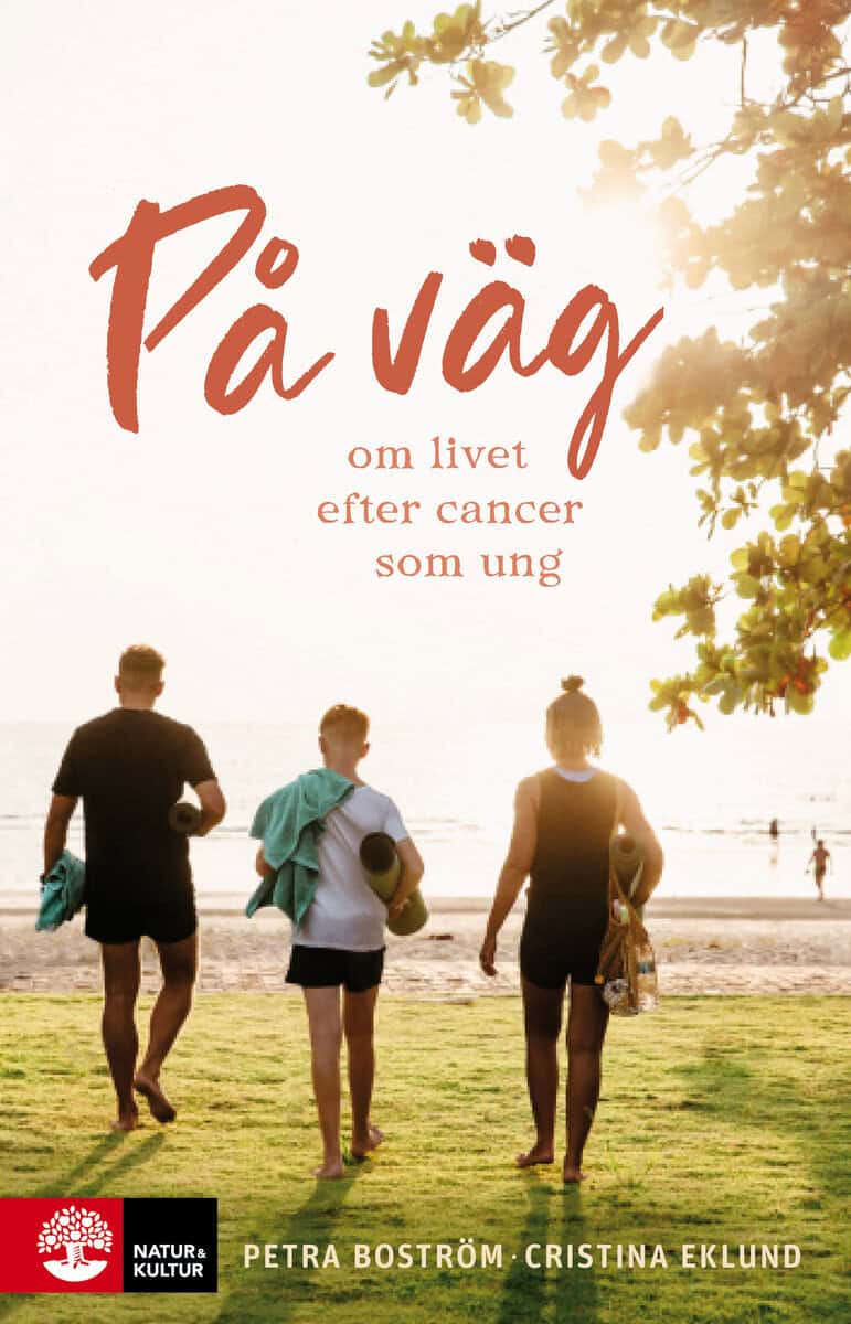 Boström, Petra ; Eklund, Cristina : På väg : om livet efter cancer som ung