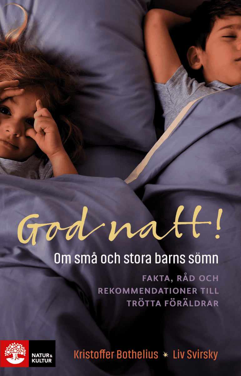 Bothelius, Kristoffer ; Svirsky, Liv : God natt! : om små och stora barns sömn