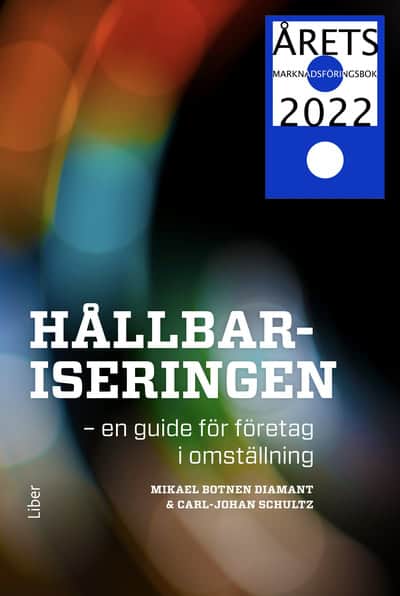 Botnen Diamant, Mikael ; Schultz, Carl-Johan : Hållbariseringen : en guide för företag i omställning