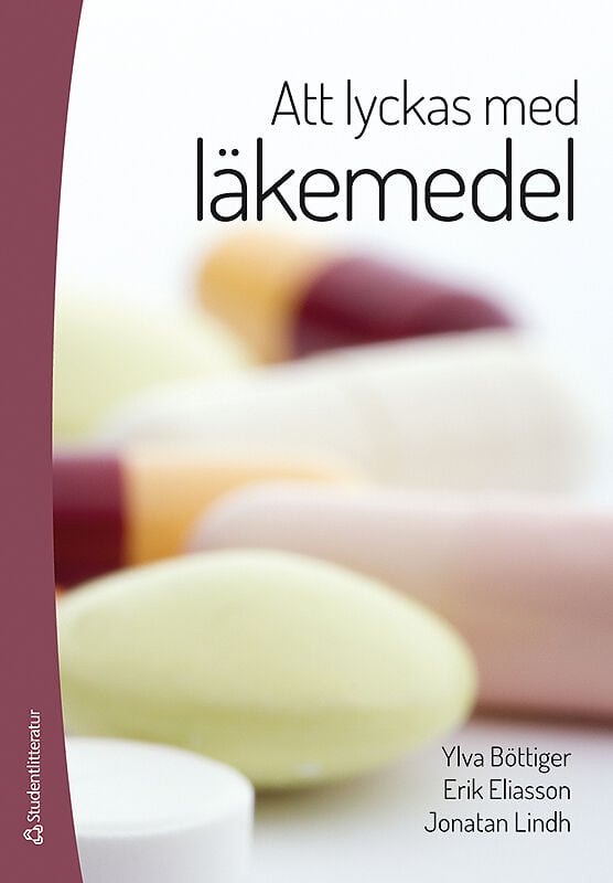 Böttiger, Ylva ; Eliasson, Erik ; Lindh, Jonatan : Att lyckas med läkemedel