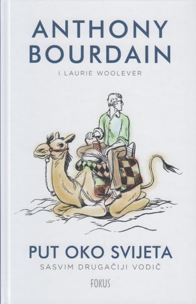 Bourdain, Anthony ; Woolever, Laurie : Put oko svijeta