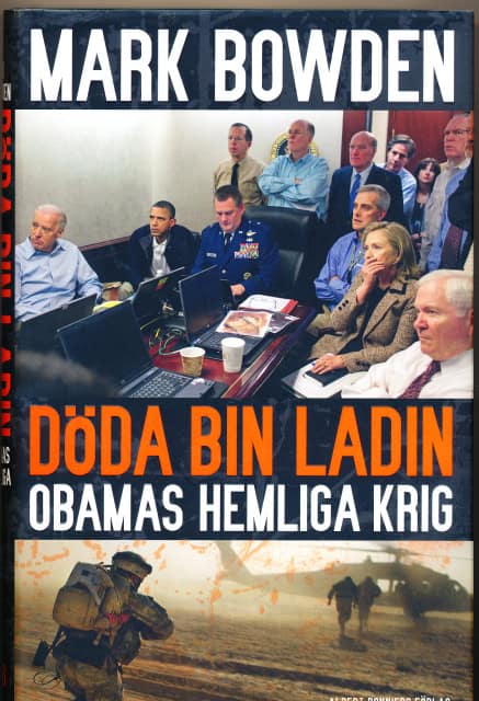 Bowden Mark : Döda bin Ladin, Obamas hemliga krig