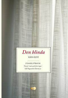 Boye, Karin ; Tegsveden Deveaux, Sofi : Den blinda : novell med språkövningar