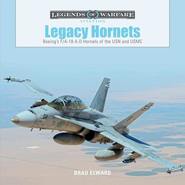 Brad Elward : Legacy hornets - boeings f/a-18 a-d hornets of the usn and usmc
