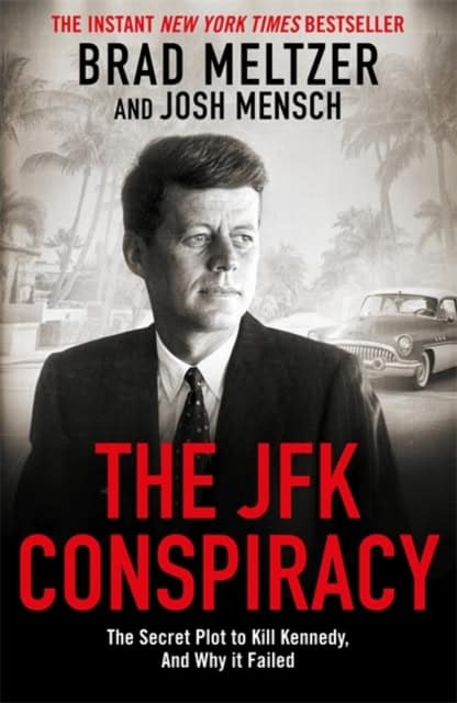 Brad Meltzer : The JFK Conspiracy