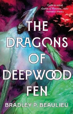 Bradley P. Beaulieu : The Dragons of Deepwood Fen