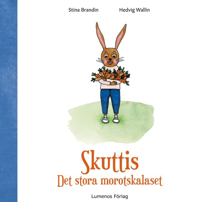 Brandin, Stina ; Wallin, Hedvig : Det stora morotskalaset