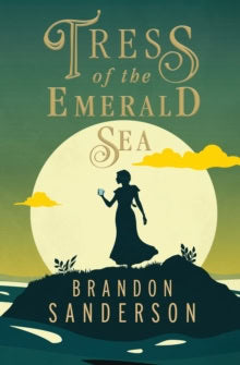 Brandon Sanderson : Tress of the Emerald Sea