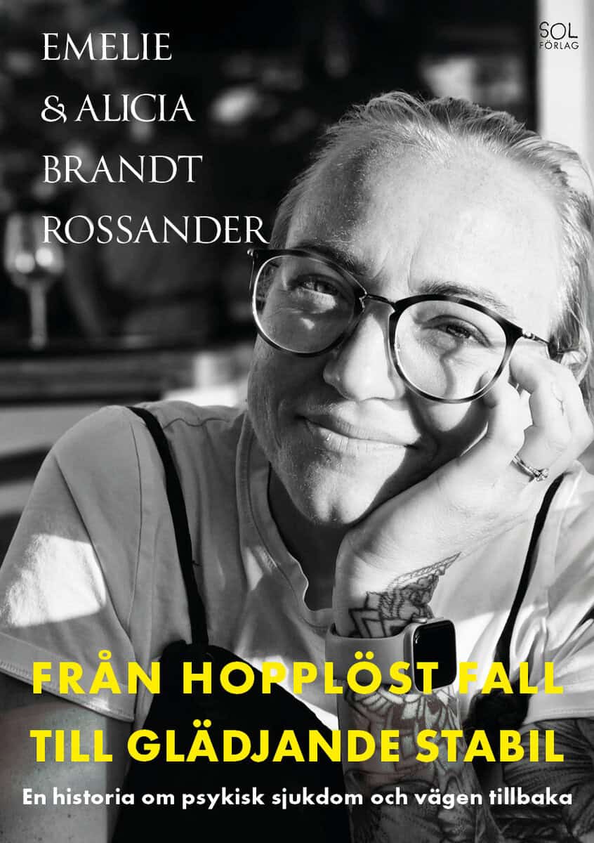 Brandt Rossander, Emelie ; Brandt Rossander, Alicia : Från hopplöst fall till glädjande stabil