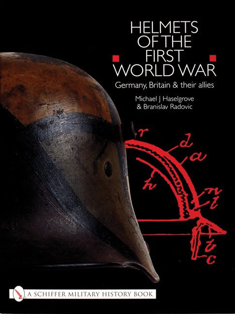 Branislav Radovic : Helmets of the first world war - germany, britain & their allies
