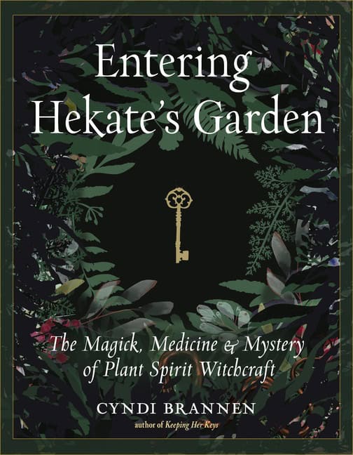 Brannen Cyndi : Entering Hekate's Garden