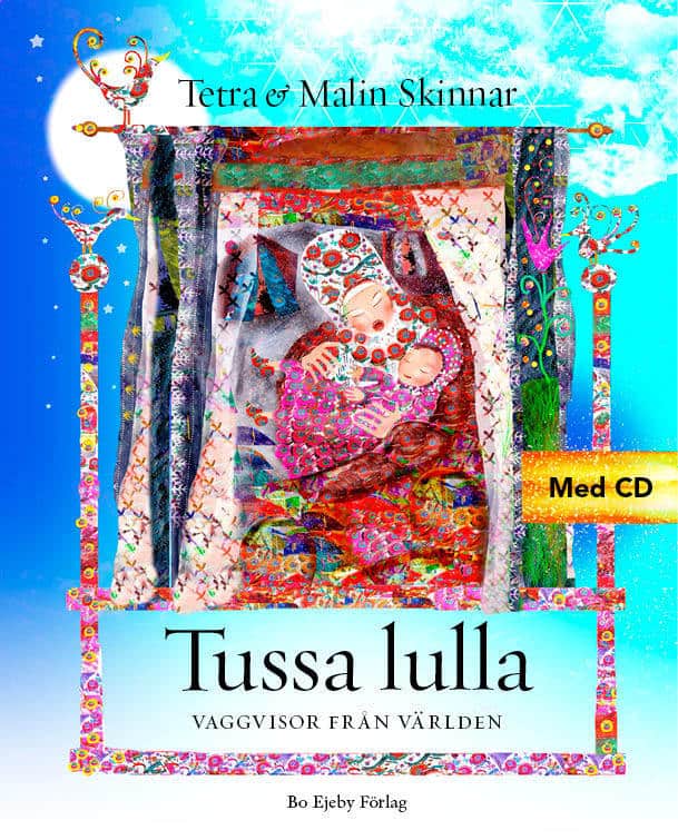 Brännström, Ingrid ; Källman, Sanna ; Ottertun, Anna ; Stellas, Maria : Tussa lulla : Vaggvisor från världen