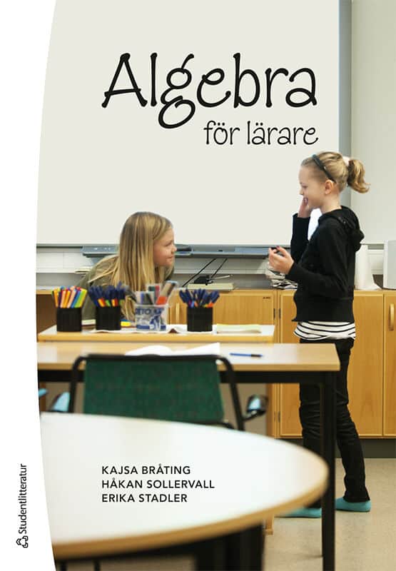 Bråting, Kajsa ; Sollervall, Håkan ; Stadler, Erika : Algebra för lärare