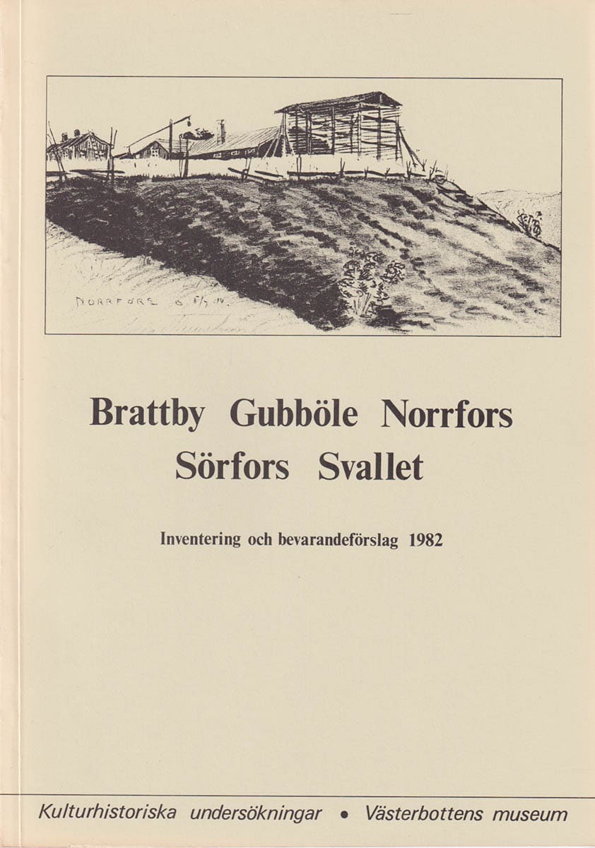 Brattby, Gubböle, Norrfors, Sörfors, Svallet. Inventering och bevarandeförslag 1982