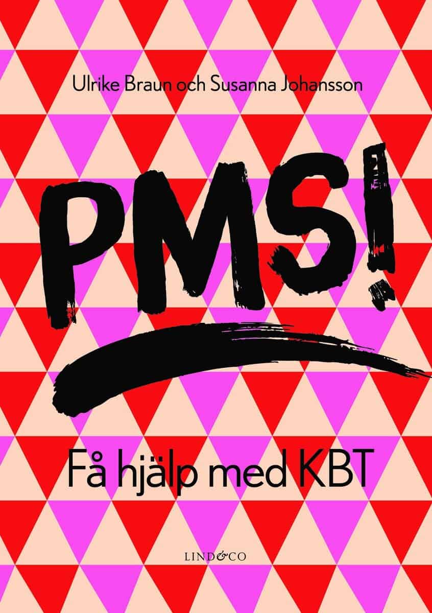 Braun, Ulrike ; Johansson, Susanna : PMS! Få hjälp med KBT
