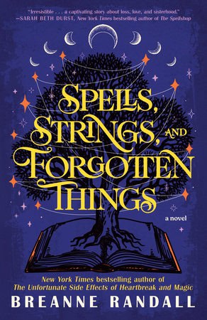 Breanne Randall : Spells, Strings, and Forgotten Things