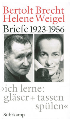 Brecht, Bertolt ; Weigel, Helene : Briefe 1923-1956. 'Ich lerne