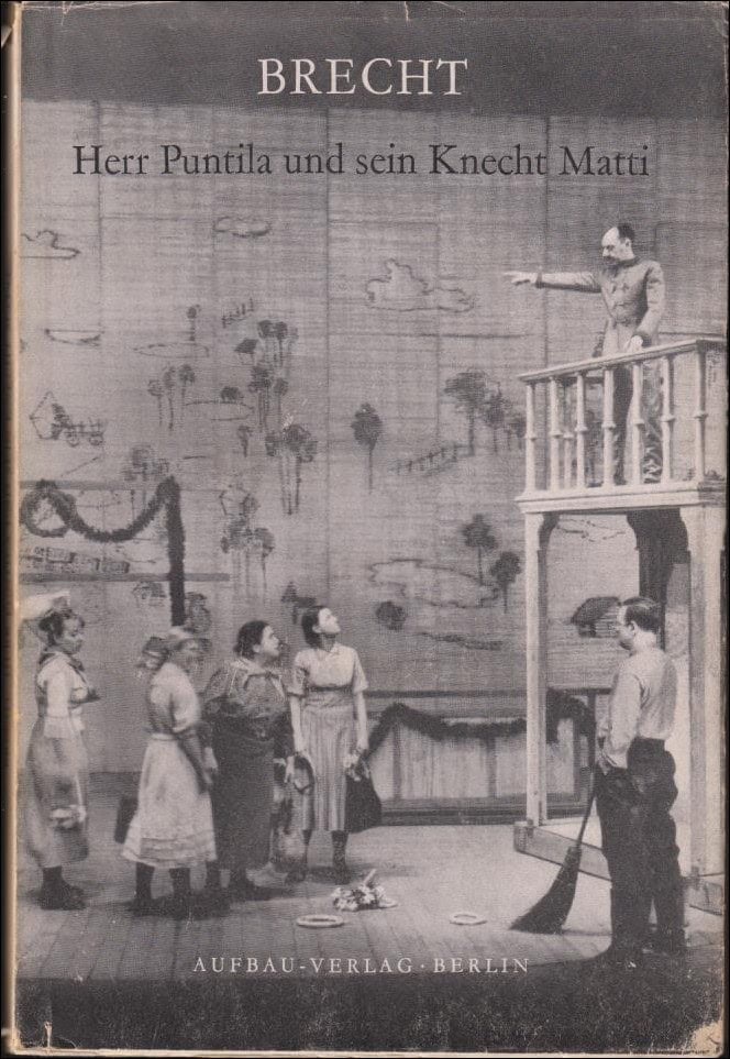 Brecht : Herr Puntila und sein Knecht Matti