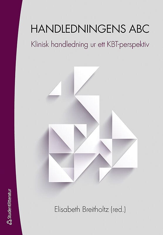 Breitholtz, Elisabeth ; Anderbro, Therese ; Beigi, Mehrdad ; Fläcke, Maja ; Isling, Sara ; Katz, Dan ; Malmberg, Mikael ; Morén, Johanna ; Rautalinko, Erik ; Svirsky, Liv ; Thulin, Ulrika ; Öberg, Ellinor : Handledningens ABC