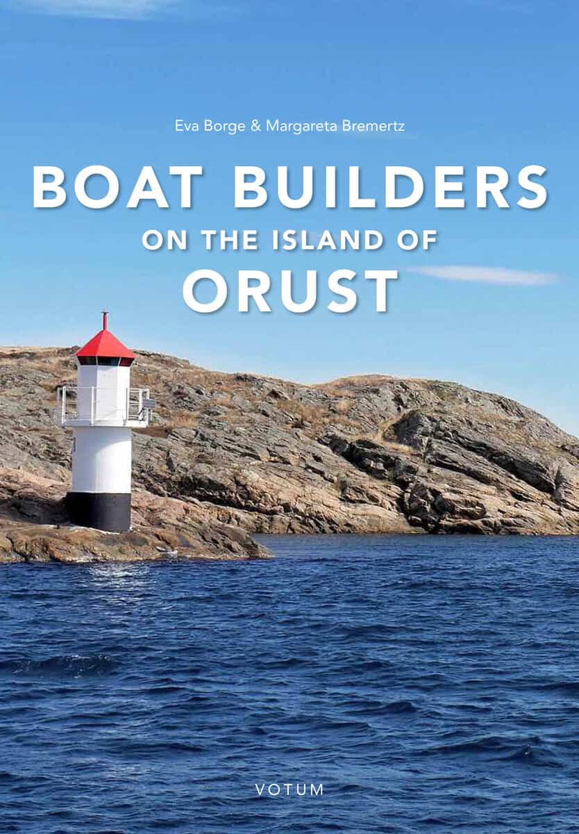 Bremertz, Margareta ; Borge, Eva : Boat builders on the Island of Orust