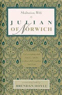 Brendan Doyle : Meditations With Julian Of Norwich