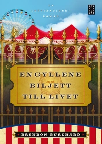 Brendon Burchard : En gyllene biljett till livet : en inspirationsroman