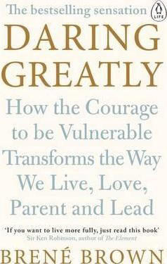 Brene Brown : Daring greatly