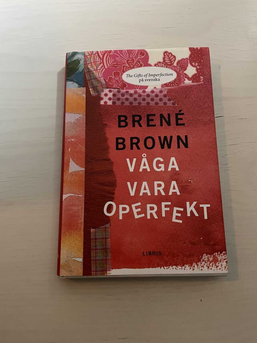 Brené Brown : Våga vara operfekt