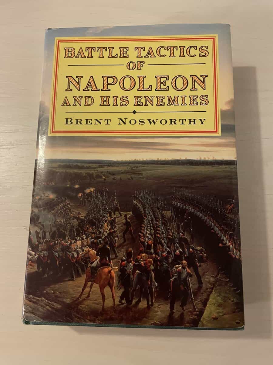 Brent Nosworthy : Battle techniques of Napoleon and his enemies