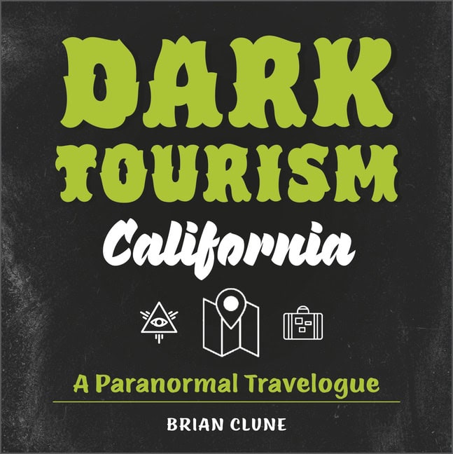 Brian Clune : Dark Tourism California
