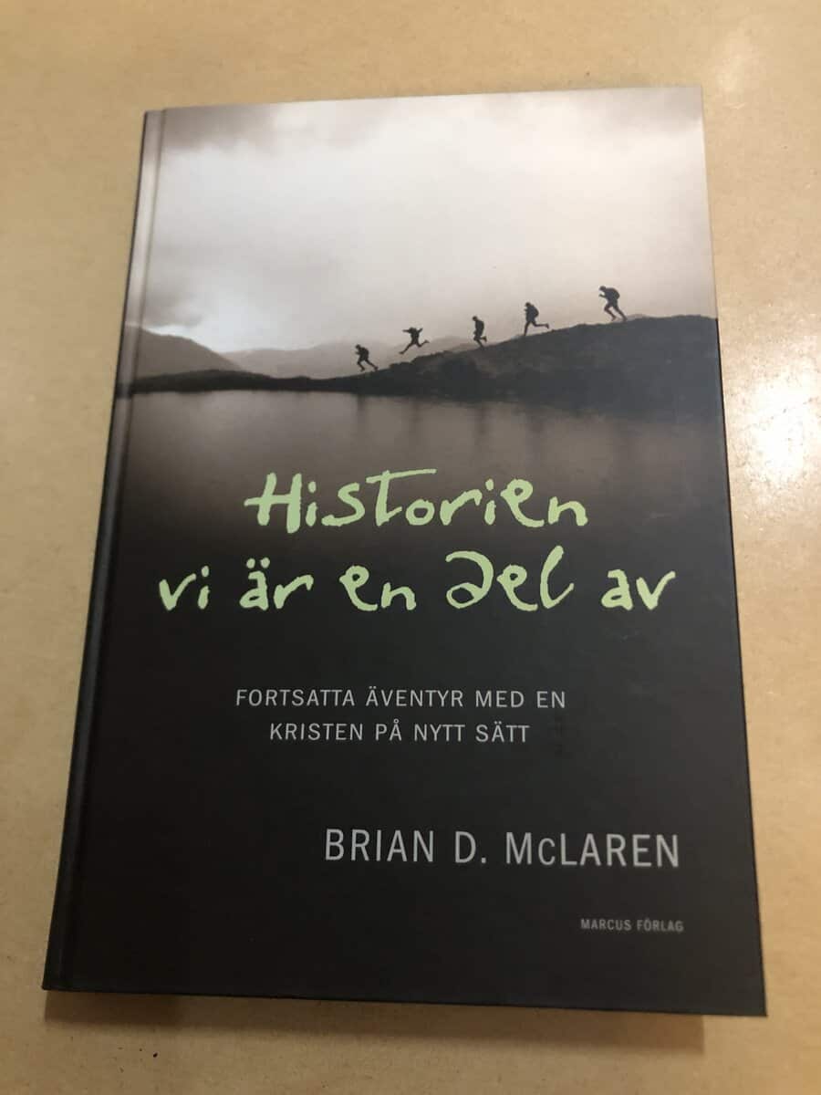 Brian D. McLaren : Historien vi är en del av fortsatta äventyr med en kristen på nytt sätt