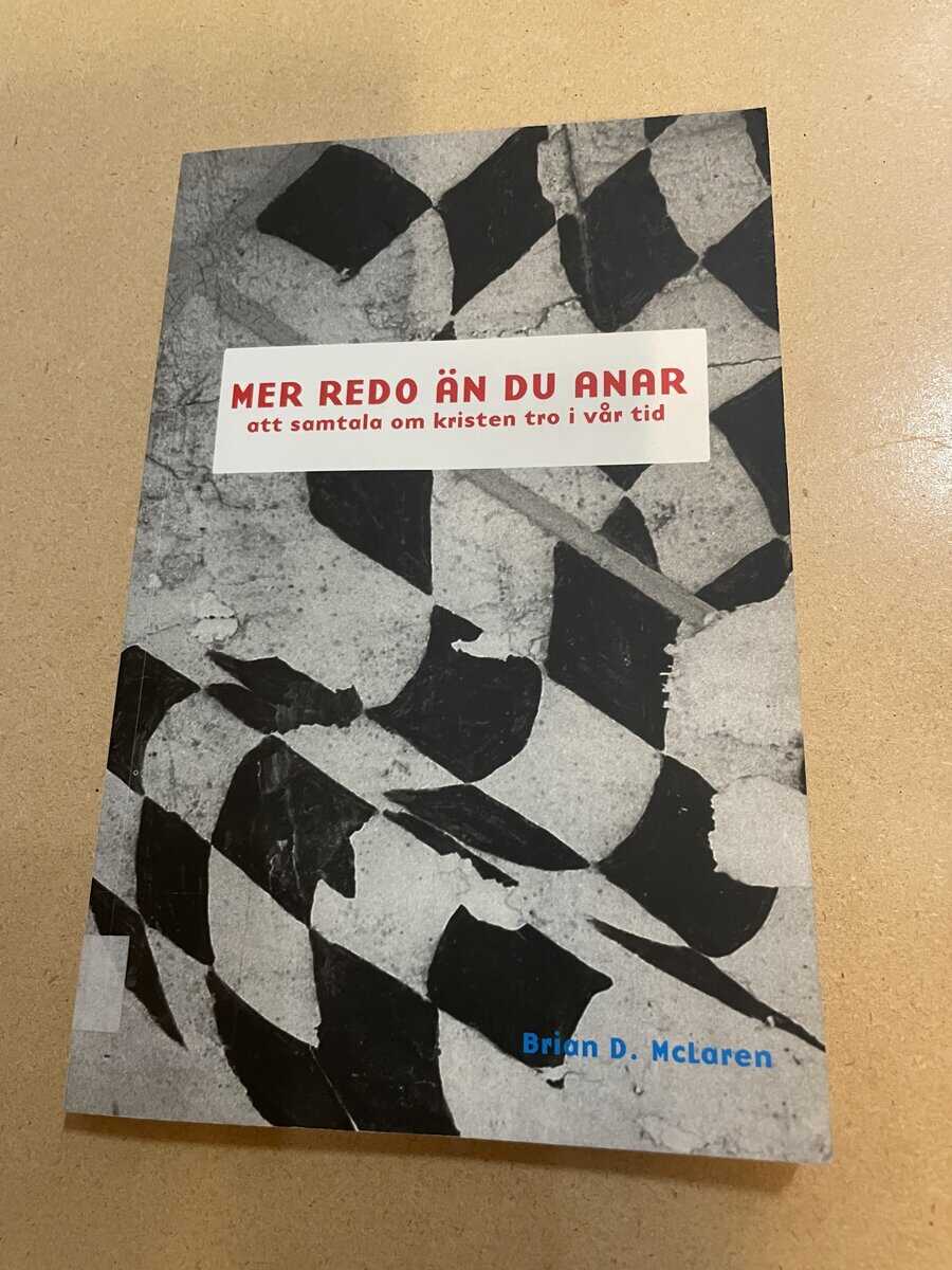 Brian D. McLaren : Mer redo än du anar att samtala om kristen tro i vår tid